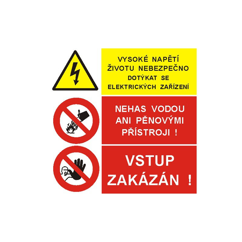 Vysoké napětí životu nebezpenčo dotýkat se el. zařízení / Nehas vodou ani pěnovými přístroji ! / Vstup zakázán ! Vysoké napětí životu nebezpenčo dotýkat se el. zařízení / Nehas vodou ani pěnovými přístroji ! / Vstup zakázán !